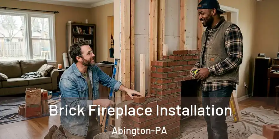  Brick Fireplace Installation Abington-PA