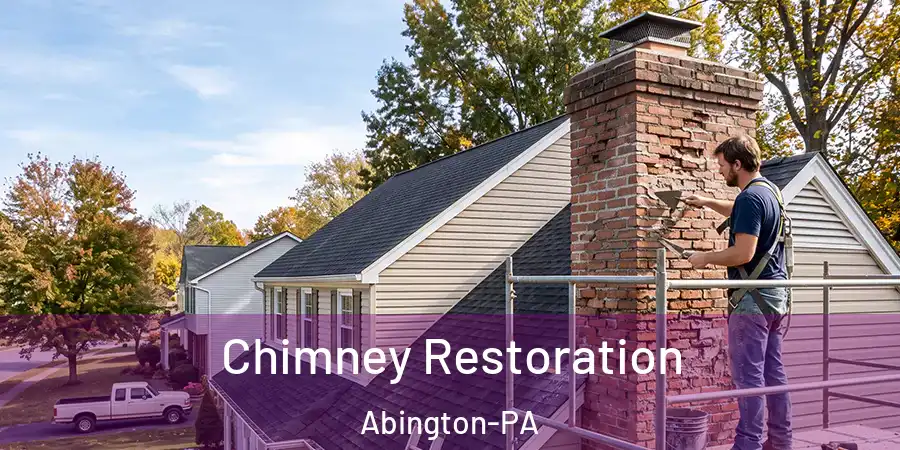  Chimney Restoration Abington-PA